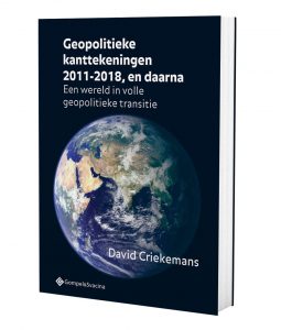 Geopolitieke kanttekeningen 2011-2018, en daarna Een wereld in volle geopolitieke transitie
