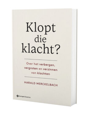 Klopt die klacht? Over het verbergen, vergroten en verzinnen van klachten