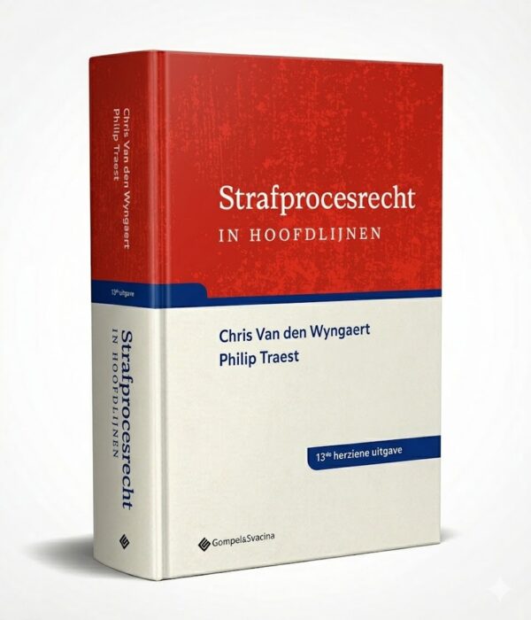 Strafprocesrecht Strafprocesrecht in hoofdlijnen, 13de herziene uitgave